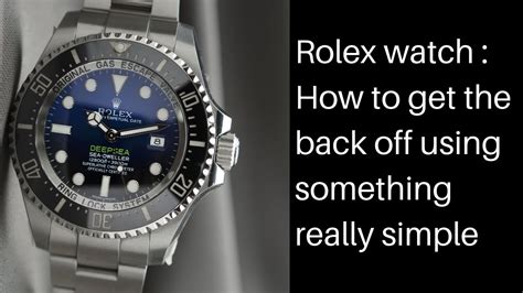 how to take the back off a fake rolex watch|blu tac rolex watch.